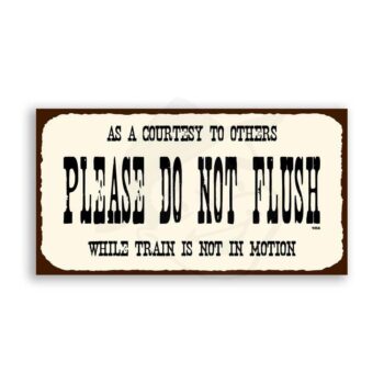 Please Do Not Flush Train Toilet  Metal Art Retro Tin Sign