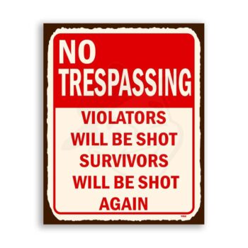 Trespassers Shot Vintage Metal  Funny Retro Tin Sign
