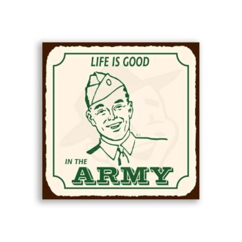 Army Life Is Good Vintage  Metal Art Retro Tin Sign