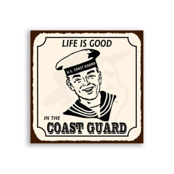 Coast Guard Life Is Good Vintage Metal Art  Retro Tin Sign