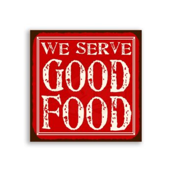 We Serve Good Food Red Vintage Metal Art Restaurant Tin Sign