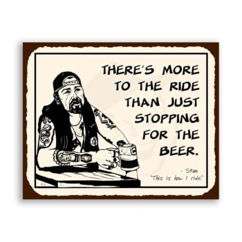 Biker Stan – Stopping For Beer Vintage Metal Motorcycle Tin Sign
