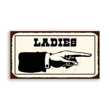Ladies to Right Vintage Western Metal Toilet Bathroom Retro Tin Sign