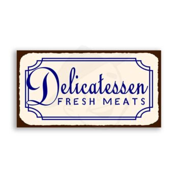 Delicatessen Vintage Metal Art Meat Deli Retro Tin Sign