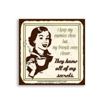 Keep My Friends Closer Mini Vintage Tin Sign