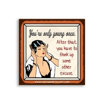 You’re Only Young Once Mini Vintage Tin Sign