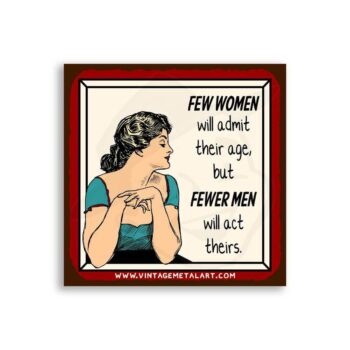 Few Women Will Admit Their Age Vintage Mini Tin Sign
