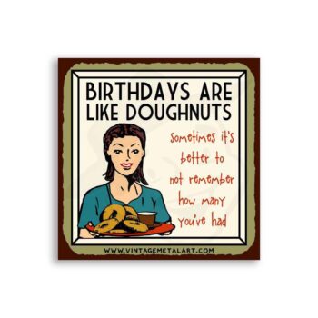Birthdays Are Like Doughnuts Funny Mini Vintage Retro Tin Sign